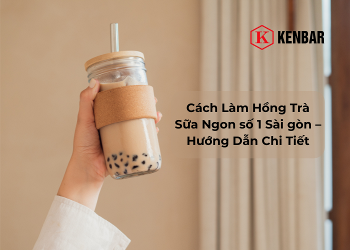 Cách Làm Hồng Trà Sữa Ngon số 1 Sài gòn – Hướng Dẫn Chi Tiết