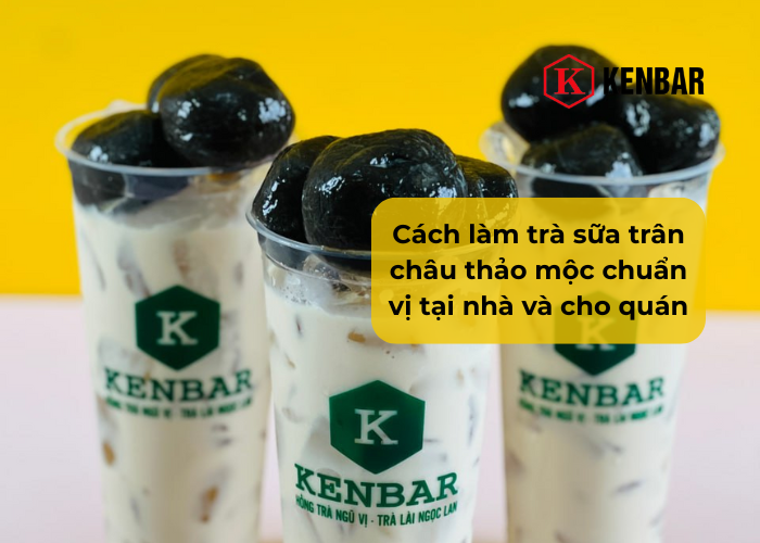 Cách làm trà sữa trân châu thảo mộc chuẩn vị tại nhà và cho quán