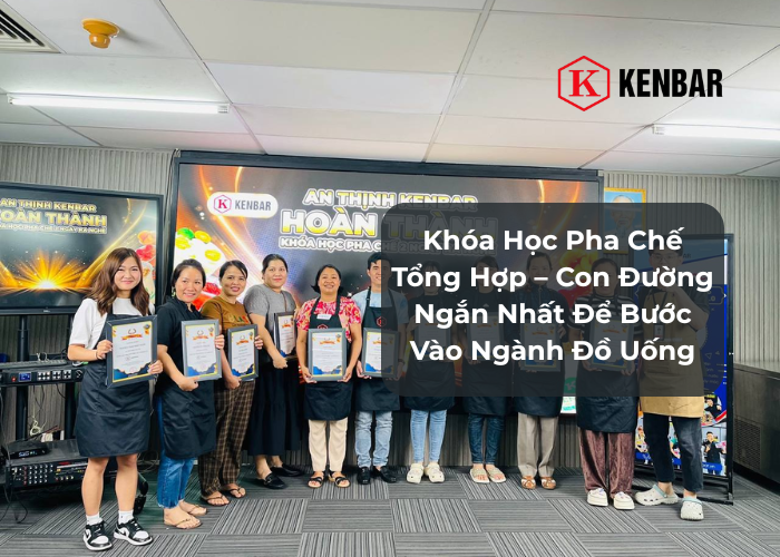 Khóa Học Pha Chế Tổng Hợp – Con Đường Ngắn Nhất Để Bước Vào Ngành Đồ Uống