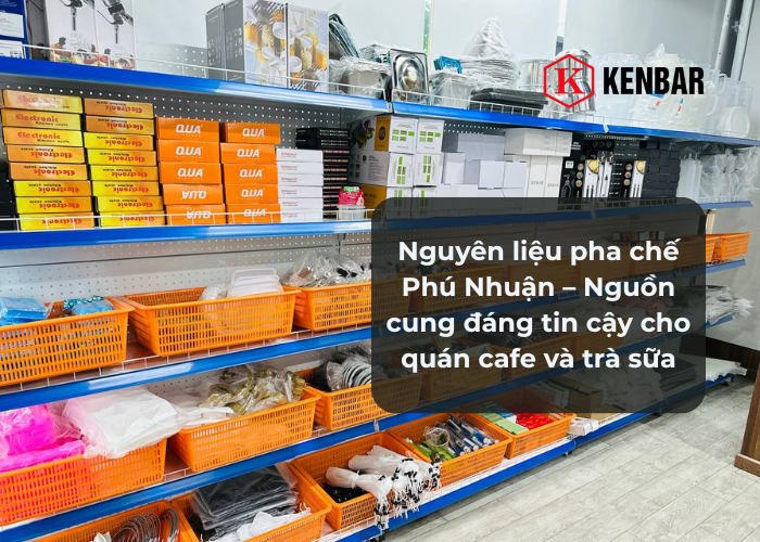 Nguyên liệu pha chế Phú Nhuận – Nguồn cung đáng tin cậy cho quán cafe và trà sữa